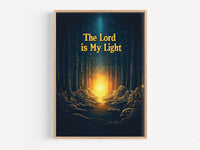the lord is my light poster hanging on a wall