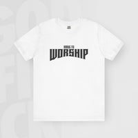 Made To Worship - Unisex T-Shirt