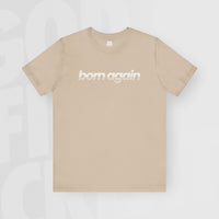 Born Again - Unisex T-Shirt