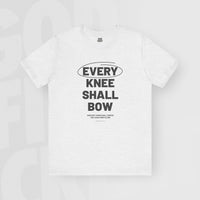 Every Knee Shall Bow - Unisex T-Shirt