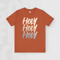 Holy Holy Holy - Unisex T-Shirt