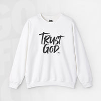 Trust God - Unisex Crewneck Sweatshirt