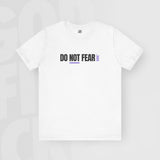 Do Not Fear - Unisex T-Shirt