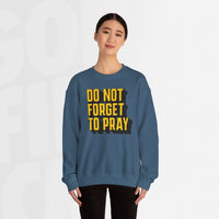 Do Not Forget To Pray - Unisex Crewneck Sweatshirt