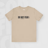 Do Not Fear - Unisex T-Shirt