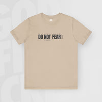 Do Not Fear - Unisex T-Shirt