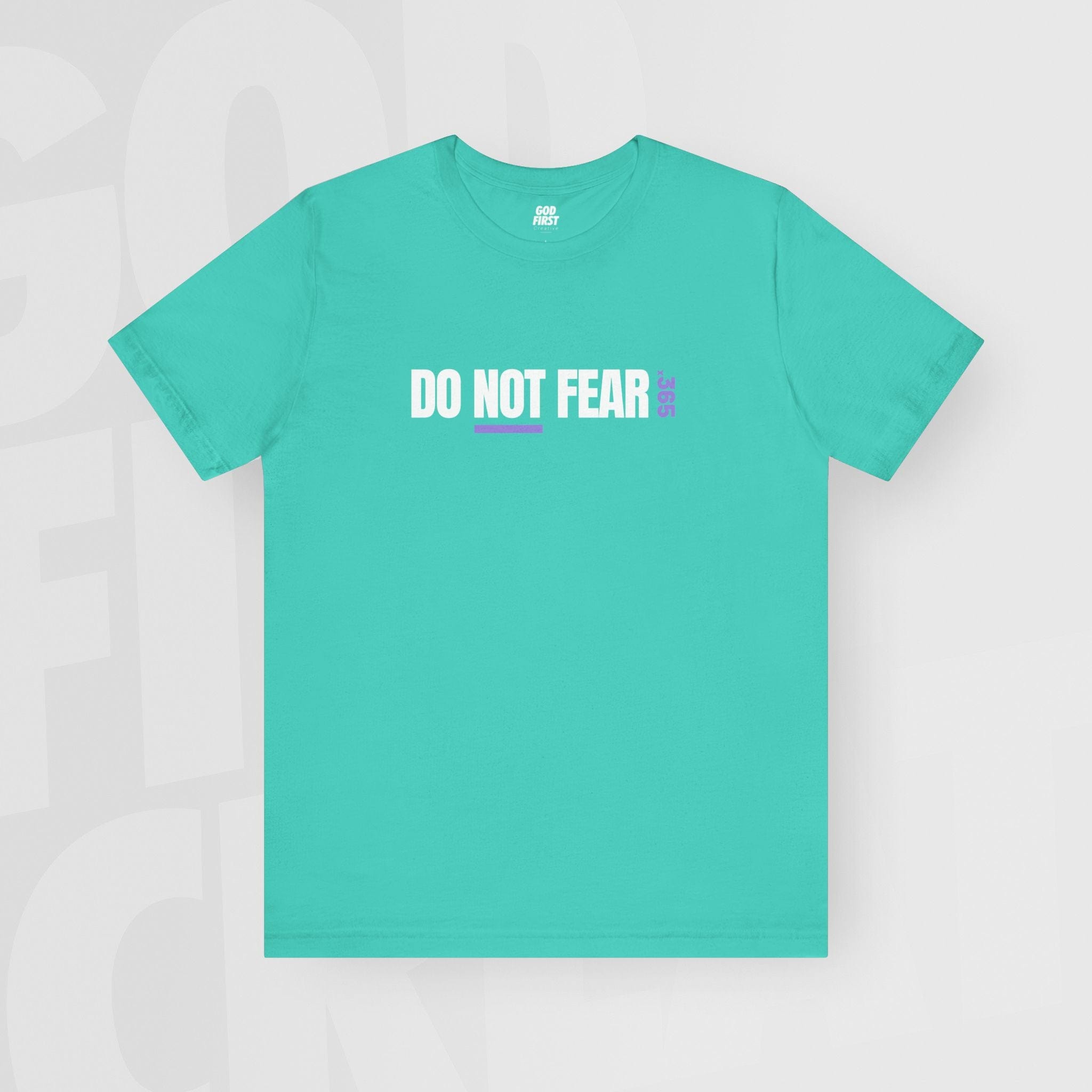 Do Not Fear - Unisex T-Shirt