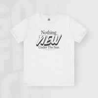 Nothing New under The Sun - Unisex T-Shirt