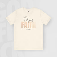 Put Your Faith In Jesus - Unisex T-Shirt