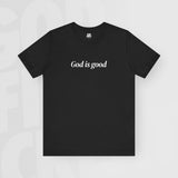 God Is Good - Unisex T-Shirt