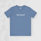 God Is Good - Unisex T-Shirt