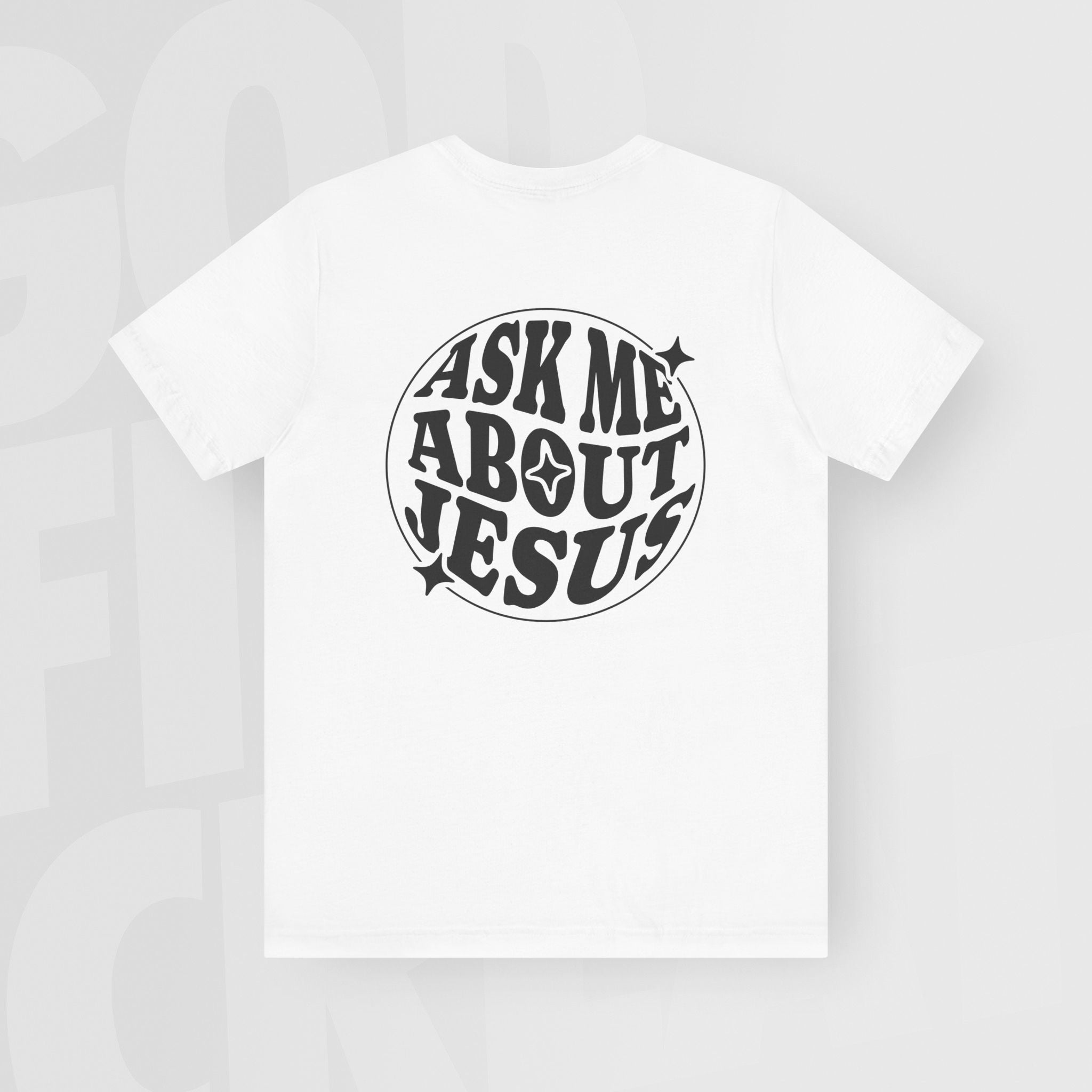 Ask Me About Jesus - Unisex T-Shirt