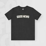 Good News - Unisex T-Shirt