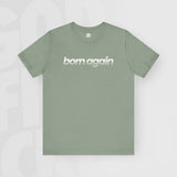 Born Again - Unisex T-Shirt