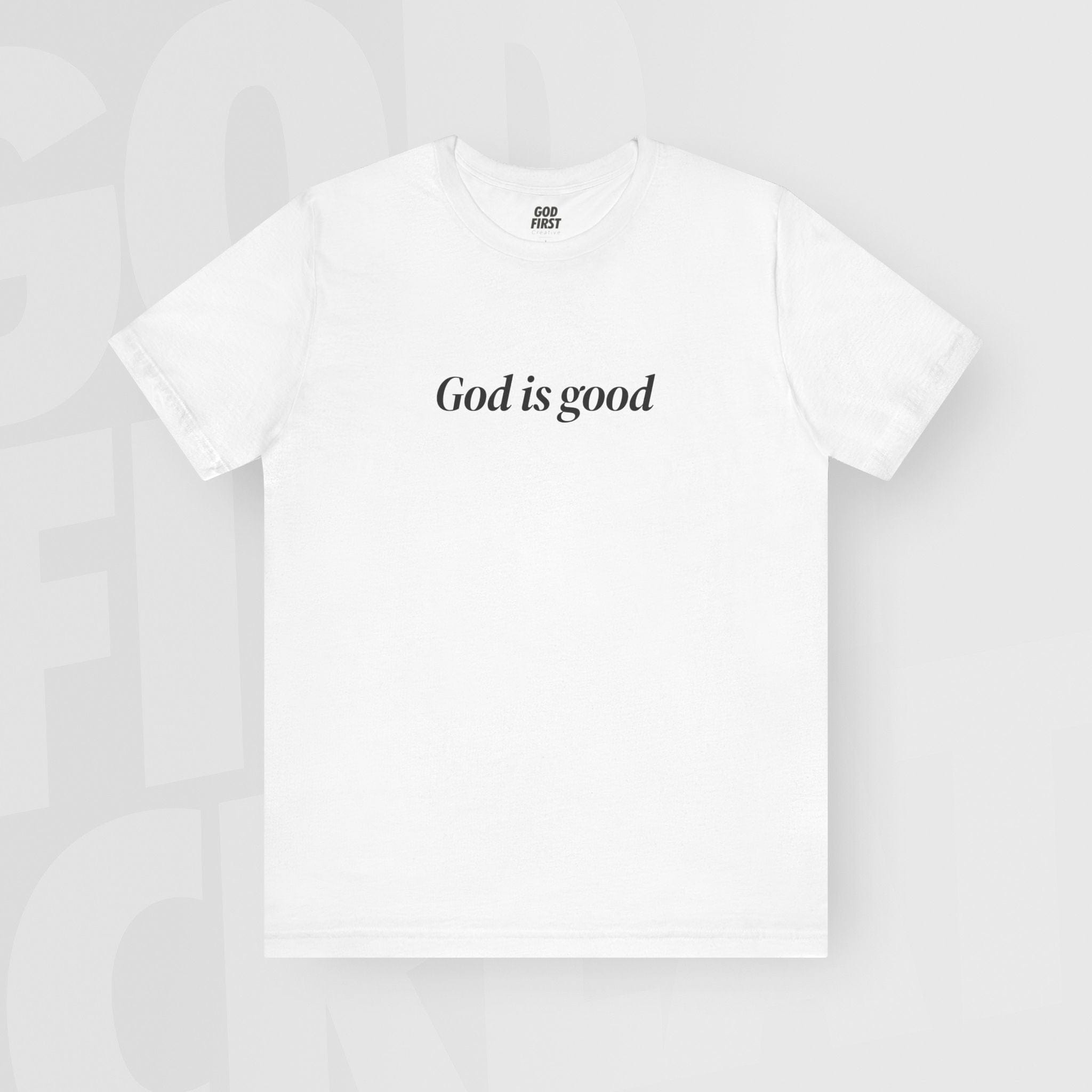 God Is Good - Unisex T-Shirt