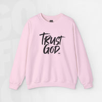 Trust God - Unisex Crewneck Sweatshirt