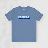 Rejoice - Unisex T-Shirt