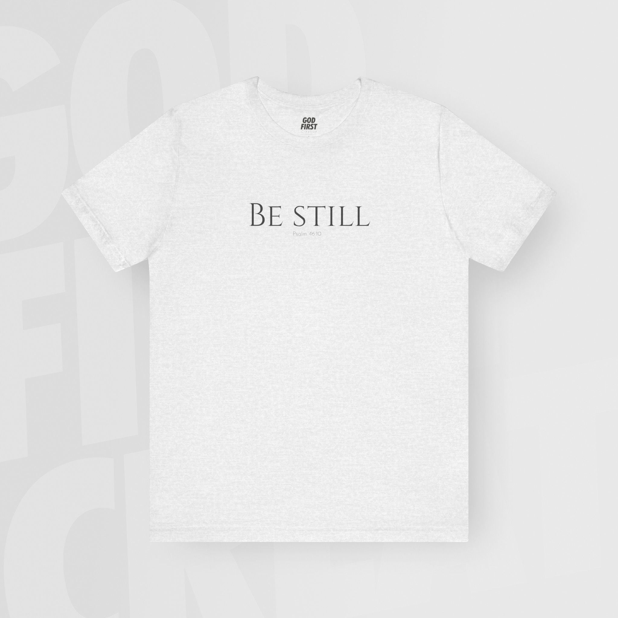 Be Still - Unisex T-Shirt