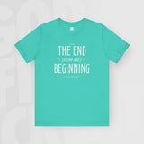 The End / Beginning - Unisex T-Shirt