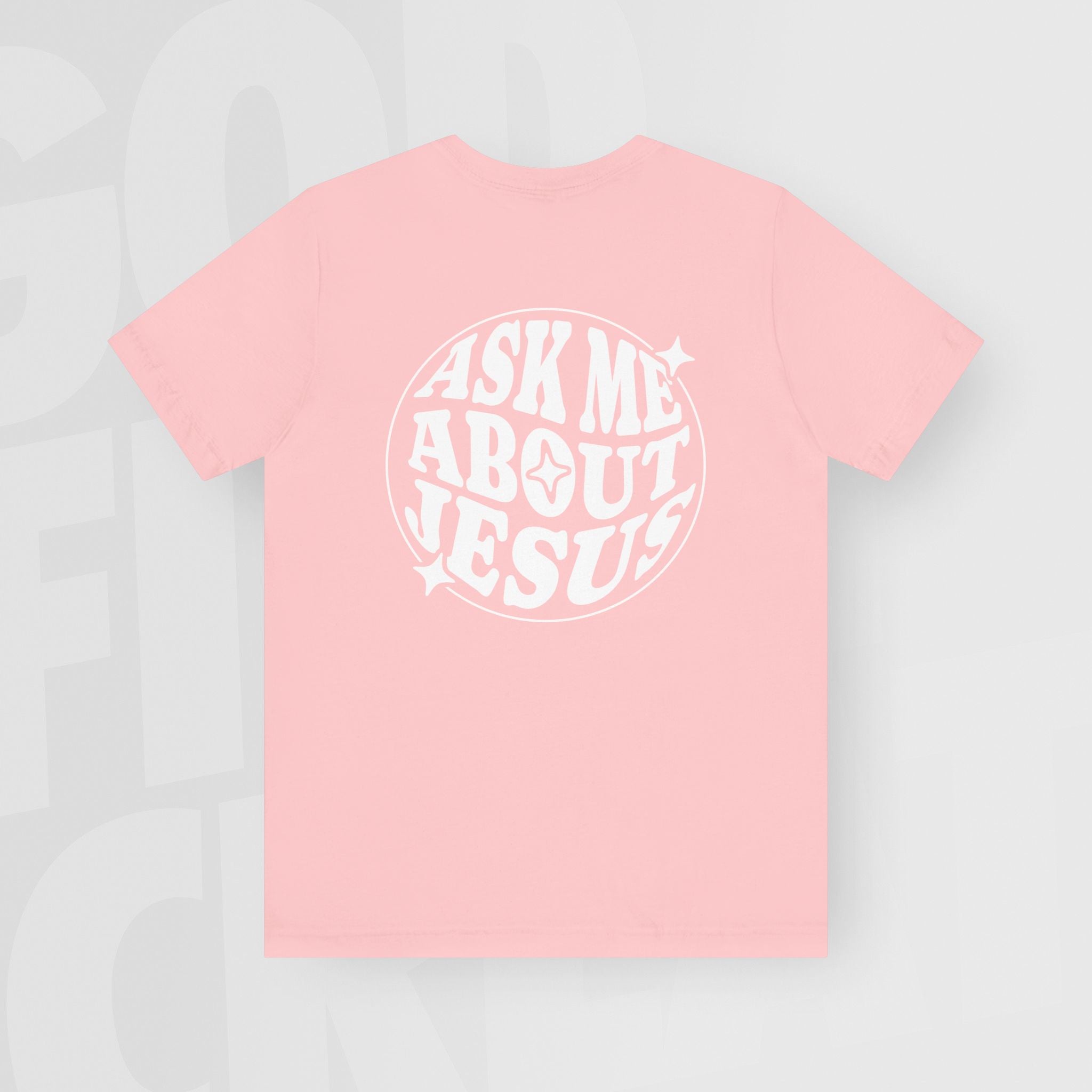 Ask Me About Jesus - Unisex T-Shirt