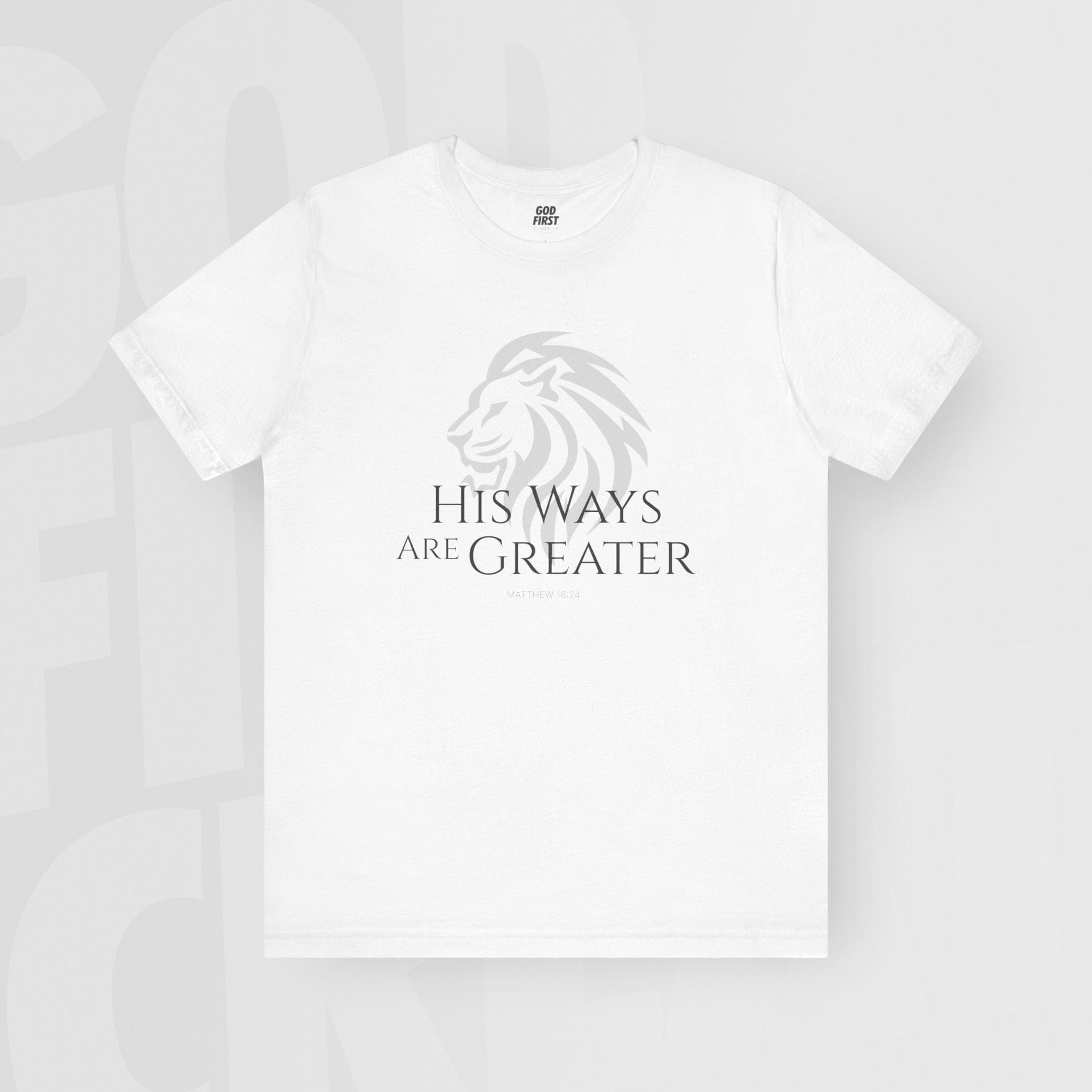 His Ways Are Greater - Unisex T-Shirt