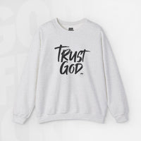 Trust God - Unisex Crewneck Sweatshirt