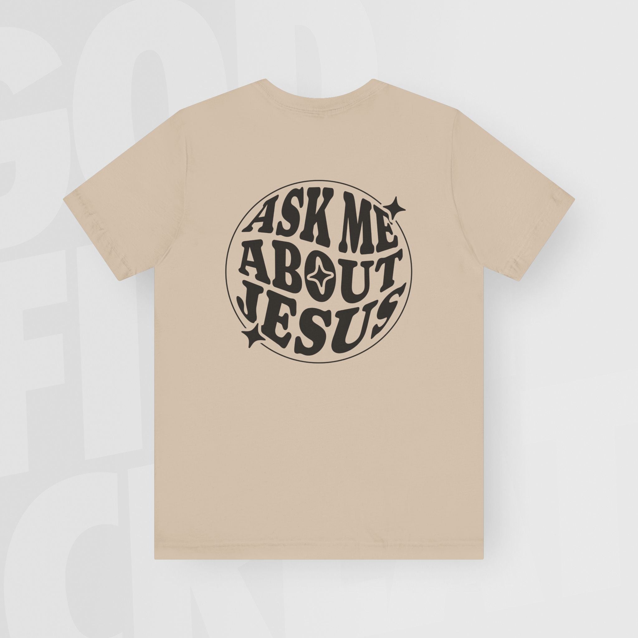 Ask Me About Jesus - Unisex T-Shirt