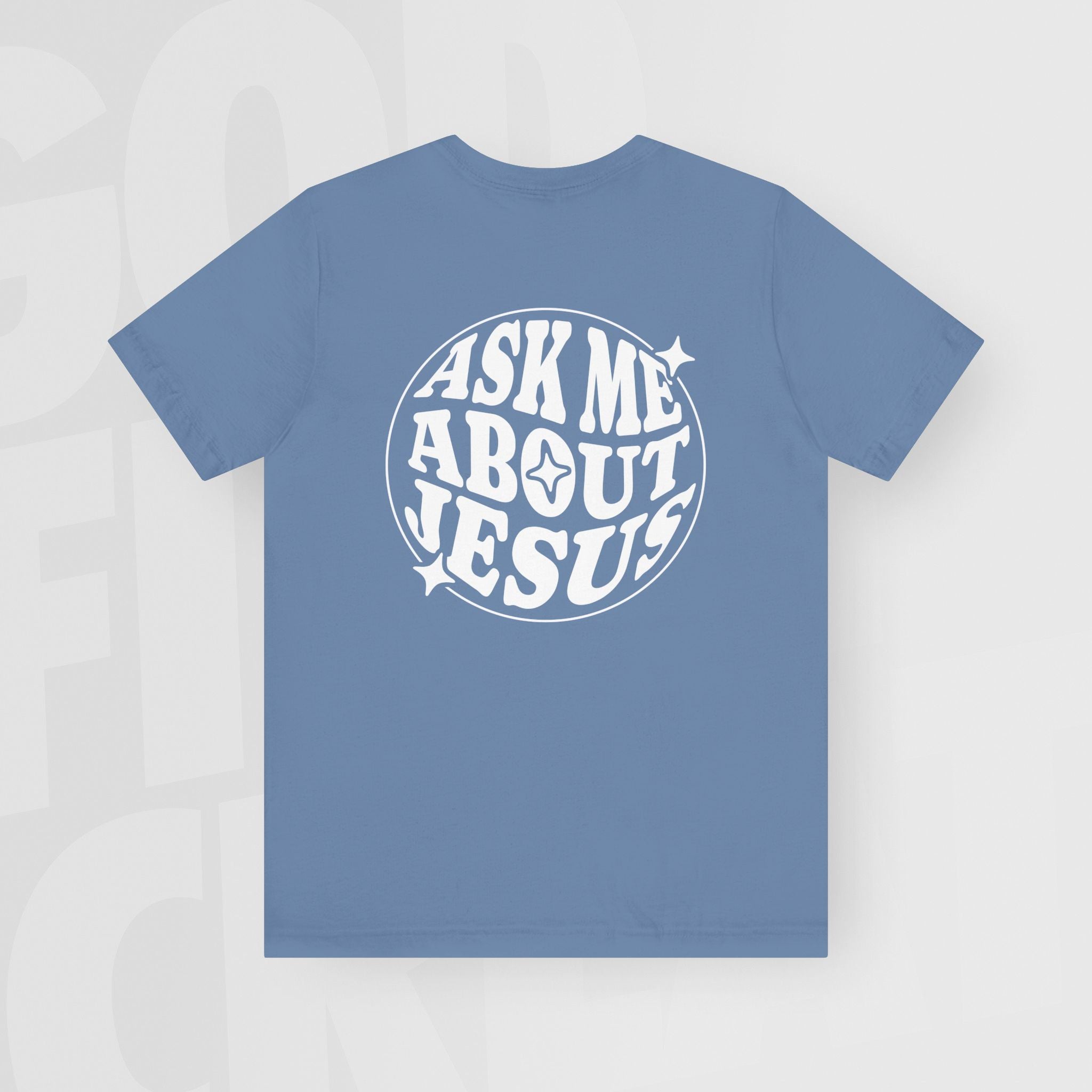 Ask Me About Jesus - Unisex T-Shirt