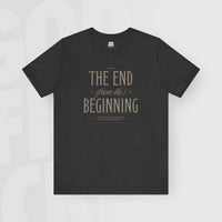 The End / Beginning - Unisex T-Shirt