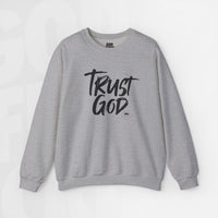 Trust God - Unisex Crewneck Sweatshirt