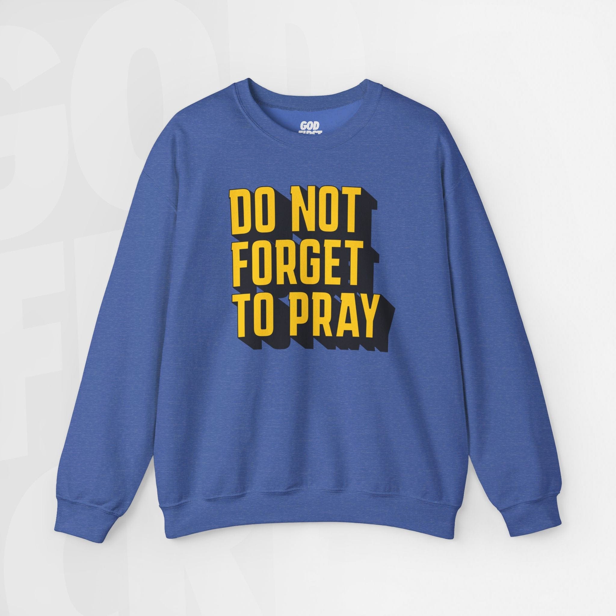 Do Not Forget To Pray - Unisex Crewneck Sweatshirt