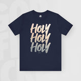 Holy Holy Holy - Unisex T-Shirt