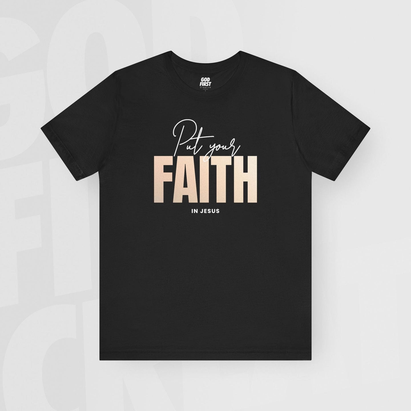 Put Your Faith In Jesus - Unisex T-Shirt