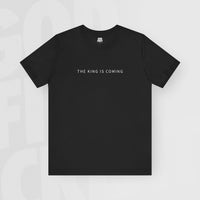 The King Is Coming - Unisex T-Shirt