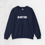 Do Not Fear - Unisex Crewneck Sweatshirt