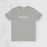 God Is Good - Unisex T-Shirt