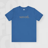 Saved - Unisex T-Shirt