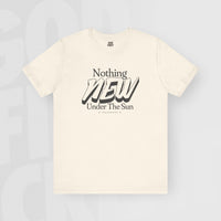 Nothing New under The Sun - Unisex T-Shirt