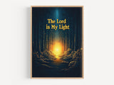 the lord is my light poster hanging on a wall