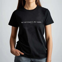 He Restores My Soul - Unisex T-Shirt